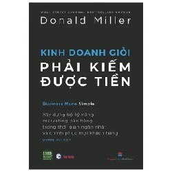 Kinh Doanh Giỏi Phải Kiếm Được Tiền - Donald Miller 192687