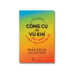Công cụ và Vũ khí - Tiềm năng và Hiểm họa thời đại số