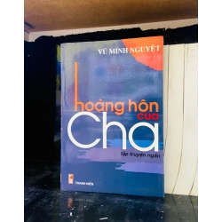 (Sách cũ SCGR) Hoàng hôn của cha - Vũ Minh Nguyệt - Văn học VAVOA1T1-28 Blogmeo090426