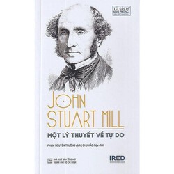 Một Lý Thuyết Về Tự Do - John Stuart Mill (KINH ĐIỂN)