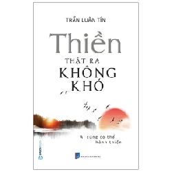 Thiền Thật Ra Không Khó - Trần Luân Tín