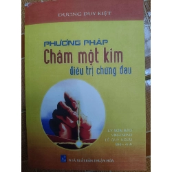 Remake Phương pháp châm một kim điều trị chứng đau - 519 trang (Sách Y học - Sức khỏe - Thể thao) ANTQ1304