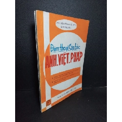 (TẶNG BOOKMARK) Đàm thoại cấp tốc Anh Việt Pháp mới 70% ố vàng 1996 Nguyễn Văn Chương - Linh Giang RBK2103 HỌC NGOẠI NGỮ