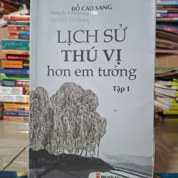 Lịch sử thú vị hơn em tưởng - Tập I