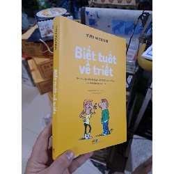 Biết Tuốt Về Triết - Trò Chuyện Giữa Triết Gia Và Bạn Trẻ Về Những Vấn Đề Triết Học Căn Bản - Yves Michaud, Manu Boisteau - 2023 mới 90% - LỊCH SỬ - CHÍNH TRỊ - TRIẾT HỌC - HMT3012