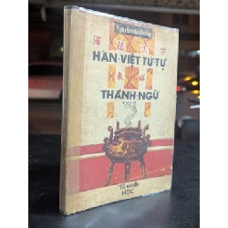 Hán việt tứ tự thành ngữ - Nguyễn Xuân Trường 778561