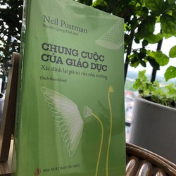 Chung cuộc của giáo dục - Xác định lại giá trị của nhà trường 159345