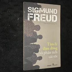Tâm lý đám đông và phân tích cái tôi của tác giả Sigmund Freud