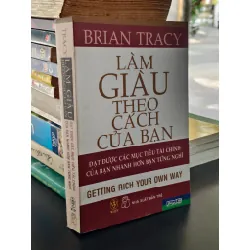 Làm giàu theo cách của bạn - Brian Tracy