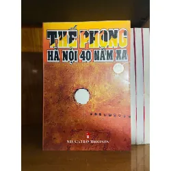 [Sách Cũ SCGR] Hà Nội 40 năm xa - Thế Phong VĂN HỌC VAVO0810