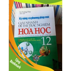 (TẶNG BOOKMARK) Kỹ Năng Và Phương Pháp Mới Giải Nhanh Đề Thi Trắc Nghiệm Hóa Học 12 (Soạn Theo Chương Trình Mới Của Bộ Giáo Dục & Đào Tạo) - Võ Tường Huy 2012 Tham khảo - luyện thi RBK-AK1T2