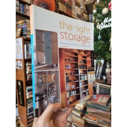 The Right Storage : Organizing Essentials For The Home - Lisa Skolnik