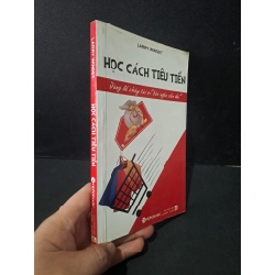 [Phiên Chợ Sách Cũ] Học cách tiêu tiền 2011 - Larry Winget 0506
