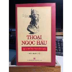 Thoại Ngọc Hầu Qua Những Tài Liệu Mới (Tái Bản 2018)-Tác giả:Trần Hòang Vũ