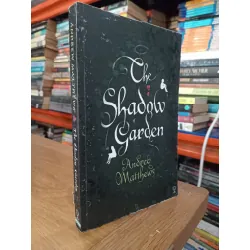 The shadow garden - Andrew Matthews 598087