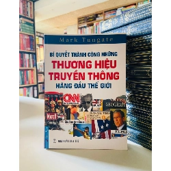 Bí quyết thành công những Thương hiệu Truyền thông hàng đầu thế giới - Mark Tungate STB3453 Marketing - Kinh doanh