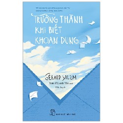 Trưởng Thành Khi Biết Khoan Dung - Gérard Salem 133036