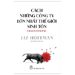 Cách Những Công Ty Lớn Nhất Thế Giới Sinh Tồn - Liz Hoffman