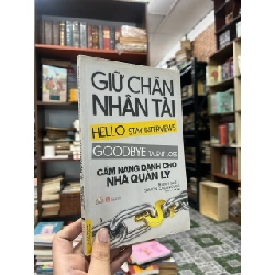 Giữ Chân Nhân Tài - Hello Stay Interviews Goodbye Talent Loss - Cẩm Nang Dành Cho Nhà Quản Lý - Beverly Kaye & Sharon Jordan - Evans 121778