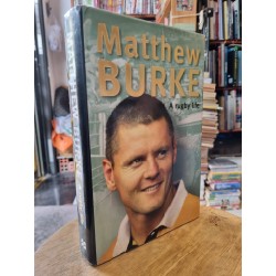 MATTHEW BURKE : A RUGBY LIFE