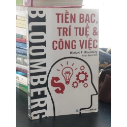 Tiền bạc, trí tuệ và công việc - Michael R. Bloomberg