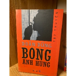 Bóng Anh Hùng (tập truyện)- Doãn Dũng- Sách qua sử dụng chất lượng còn tốt