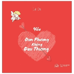 Yêu Đơn Phương Không Đau Thương - Lê Di