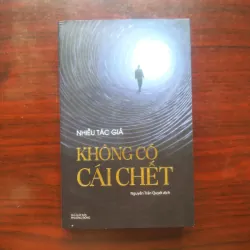 [Sách Tâm Linh] Không Có Cái Chết (Nhiều Tác Giả)