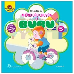 Những Câu Chuyện Về Bubu 05 - Nhiều Tác Giả (Mới 100%) Truyện thiếu nhi, NXB Trẻ - SÁCH ĐẠI HỌC