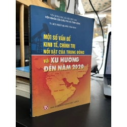 Một số vấn đề kinh tế, chính trị nổi bật của Trung Đông và Xu hướng đến năm 2020 - TS. Bùi Nhật Quang