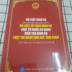 BỘ LUẬT HÌNH SỰ (Sửa đ. 2017) BỘ LUẬT TỐ TỤNG (Hiệu lực 2018) xb Thế Giới 