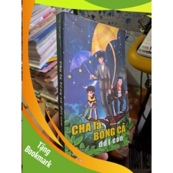 (TẶNG BOOKMARK) Cha là bóng cả đời con - ATY - 2014 mới 80% - VĂN HỌC - RBK0111