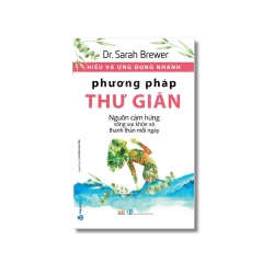 Hiểu và ứng dụng nhanh - Phương pháp thư giãn - Dr.Sarah Berwer Vanvosach