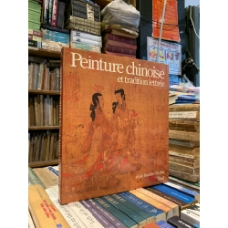 PEINTURE CHINOISE ET TRADITION LETTREE - Nicole Vandier-Nicolas
