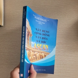 Xây dựng cộng đồng văn hóa - xã hội ASEAN<br>GS. TS. Đức Ninh (Chủ biên) 539567