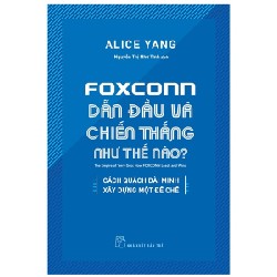 Foxconn Dẫn Đầu Và Chiến Thắng Như Thế Nào? - Alice Yang 116042