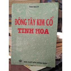 Đông Tây Kim Cổ Tinh Hoa - Thái Bạch, Bùi Mai 126063