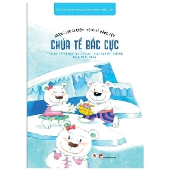 Những câu chuyện thú vị về động vật: Chúa tể bắc cực - Huy Hoàng - TB 2018 [TSTK]