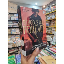 SCHOOL'S OUT-FOREVER : A Maximum Ride Series - James Patterson