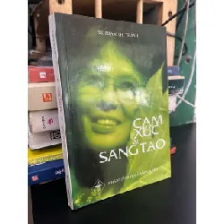 Cảm xúc và sáng tạo - TS. Phạm Thị Thành 706085