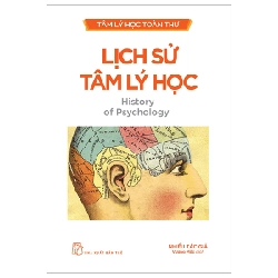 Tâm Lý Học Toàn Thư - Lịch Sử Tâm Lý Học - Nhiều Tác Giả