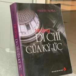 NHỮNG DI CHỈ CỦA KÝ ỨC - PIERRE NORA