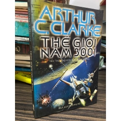 Thế giới năm 3001 - Arthur C.Clarke ( người dịch Phạm Huy )