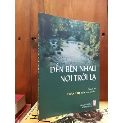 Đến bên nhau nơi trời lạ - Trần Thị Hồng Châu