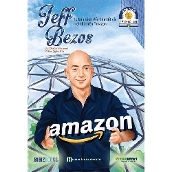 Ươm mầm tỷ phú nhí - Jeff Bezos: Từ bán sách đến bán tất cả mọi thứ trên Amazon [TSTK]