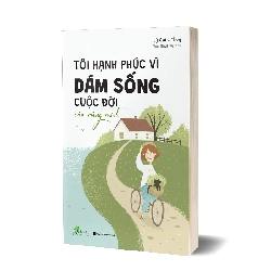 Tôi hạnh phúc vì dám sống cuộc đời của riêng mình Mới 100% HCM.PO Lý Quốc Thúy Oreka-Blogmeo 162335
