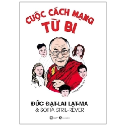 Cuộc Cách Mạng Từ Bi - Đức Dạt-Lai Lạt-Ma, Sofia Stril Rever 296994