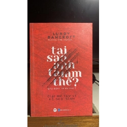[Phiên Chợ Sách Cũ] Tại Sao Anh Ta Làm Thế? 2019 - Lundy Bancroft -NXB Dân Trí 0506