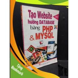 (TẶNG BOOKMARK) Tạo website hướng database bằng PHP và MYSQL tập 2 mới 80% ố vàng 2009 RBK1906 SÁCH GIÁO TRÌNH, CHUYÊN MÔN