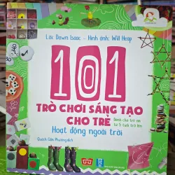 101 Trò Chơi Sáng Tạo Cho Trẻ - Hoạt Động Ngoài Trời